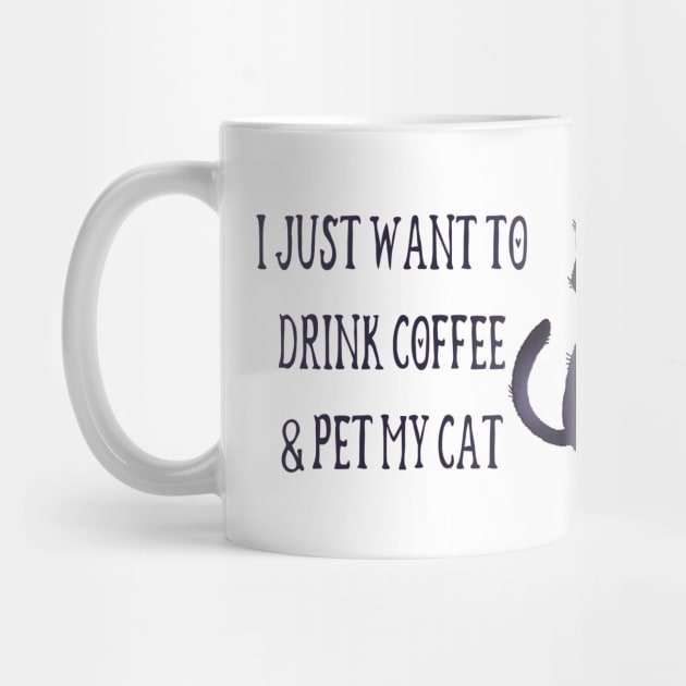 Just Want to Drink Coffee and Pet my Cat Cheeky Witch® by Cheeky Witch